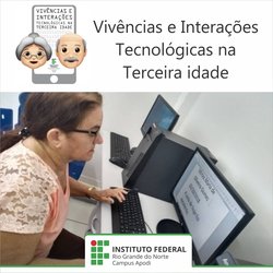 #46396 Através da inclusão digital, projeto de extensão do IFRN/ Apodi proporciona qualidade de vida a idosos do município