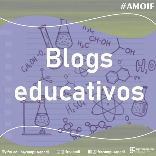 #46527 Discentes de Licenciatura em Química constroem blogs como ferramenta de apoio ao ensino