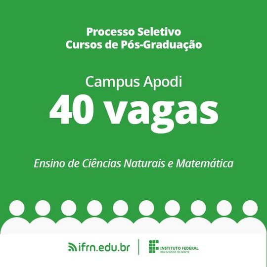#46601 Campus Apodi oferta 40 vagas para o curso de pós graduação em Ensino de Ciências Naturais e Matemática