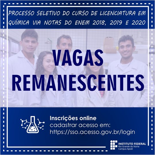 #46664 Divulgada lista de vagas remanescentes do curso Licenciatura em Química do processo seletivo via Enem
