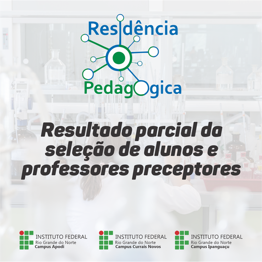 #46671 Residência Pedagógica Subprojeto de Química divulga resultado parcial da seleção de alunos e preceptores
