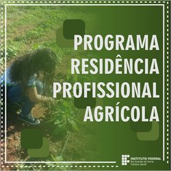 #46693 Divulgada a lista de candidatos classificados para a fase de entrevistas do Programa de Residência Profissional Agrícola
