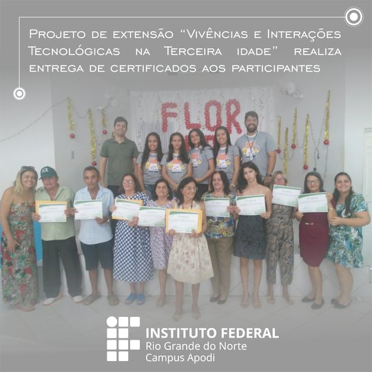 #46713 Projeto de extensão “Vivências e Interações Tecnológicas na Terceira idade” realiza entrega de certificados aos participantes
