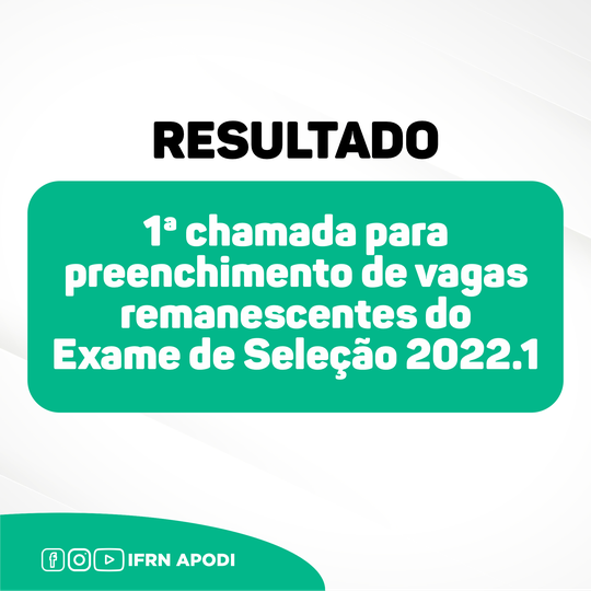#46862 Divulgada 1ª chamada para preenchimento de vagas remanescentes do Exame de Seleção 2022.1