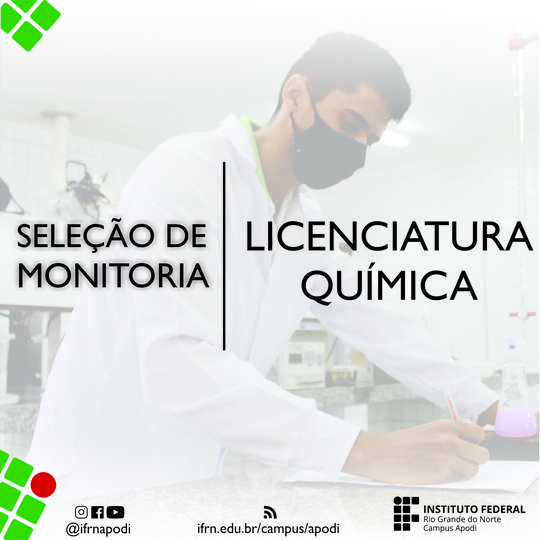 #46969 Campus Apodi abre 4 vagas para Monitoria Voluntária do Curso de Licenciatura em Química
