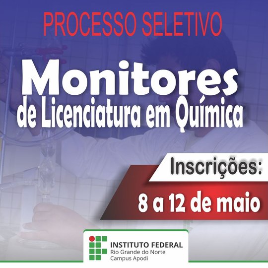 #47067 Oferta de vagas para Monitor da Licenciatura em Química