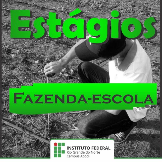 #47181 Campus Apodi abre seleção de estágios para Fazenda-Escola 