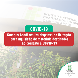 #47226 Campus Apodi realiza dispensa de licitação para aquisição de materiais destinados ao combate a COVID-19
