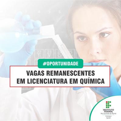 #47314 2ª chamada vagas remanescentes em Licenciatura em Química