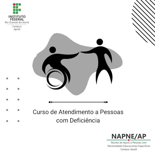 #47367 Campus Apodi oferta 40 vagas para o Curso de Atendimento a Pessoas com Deficiência.