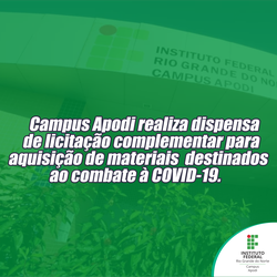 #47373 Campus Apodi realiza dispensa de licitação complementar para aquisição de materiais destinados ao combate à COVID-19.