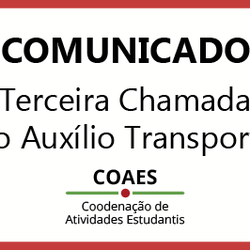 #4738 COAES lança comunicado sobre terceira chamada do auxílio transporte