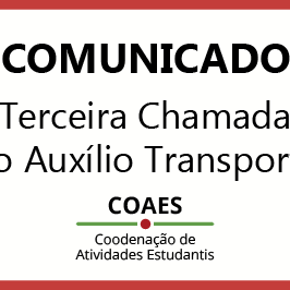 #4738 COAES lança comunicado sobre terceira chamada do auxílio transporte