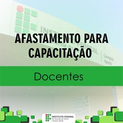 #47489 Divulgado edital interno para capacitação docente com afastamento total