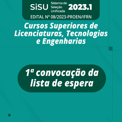 #47501 SiSU 2023.1: divulgada a 1ª convocação da lista de espera