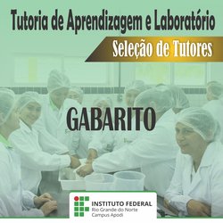 #47530 Gabarito preliminar do processo seletivo de tutoria de aprendizagem em laboratório já está disponível