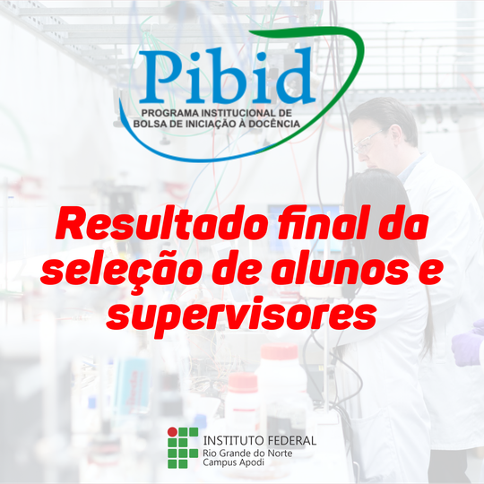 #47541 PIBID Apodi divulga resultado final da seleção de alunos e supervisores