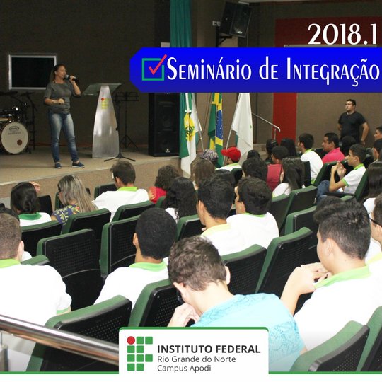 #47679 Campus Apodi promove Seminário de Integração Acadêmica para calouros dos cursos técnicos e superior