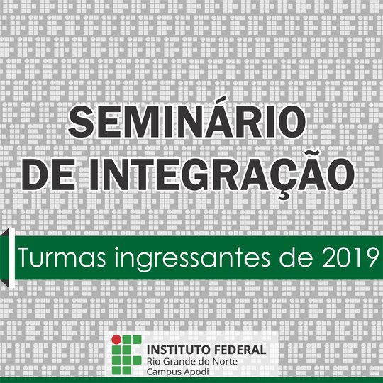 #47733 Campus divulga programação do Seminário de Integração 2019