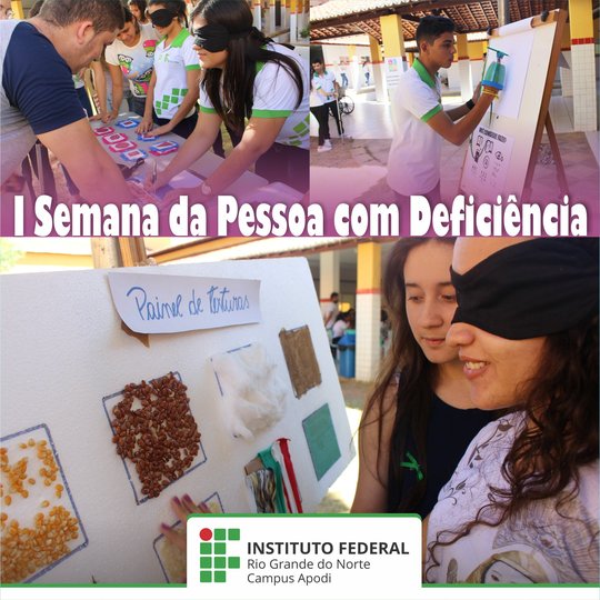 #47755 Atividades de inclusão marcam I Semana da Pessoa com Deficiência no IFRN Campus Apodi