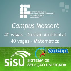 #47807 Curso de Gestão Ambiental do Campus Mossoró foi o mais procurado dentre os cursos do IFRN pelos candidatos do SISU.