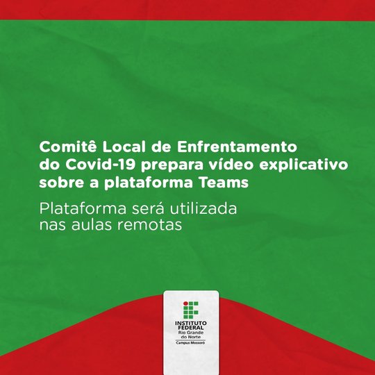 #47959 Comitê Local de Enfrentamento do Covid-19 prepara vídeo explicativo sobre a plataforma Teams