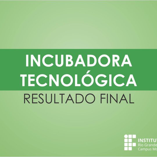 #48045 Incubadora Tecnológica divulga resultado final da seleção de empresas