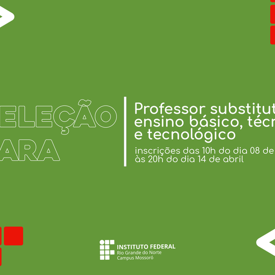 #48313 Campus Mossoró abre vaga para professor substituto na disciplina de Sistema da Informação