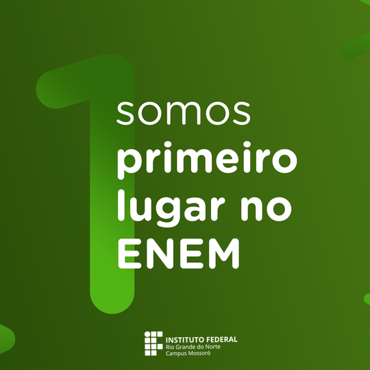 #48326 ENEM 2018: Campus Mossoró é 1º lugar entre todas as escolas de Mossoró e também no estado entre os colégios públicos