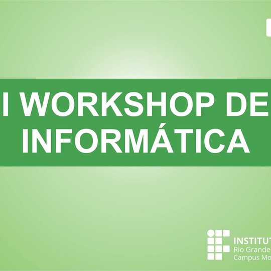 #48533 Campus promove I Workshop de Informática e Inovação Tecnológica nos dias 25 e 26 de abril