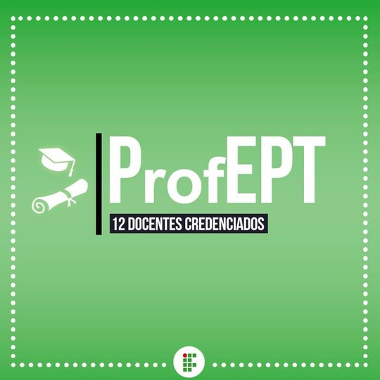 #48576 Campus tem 12 professores credenciados para o ProfEPT