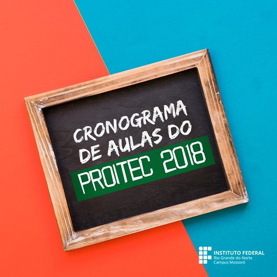 #48592 Campus Mossoró divulga cronograma de aulas do ProITEC 2018
