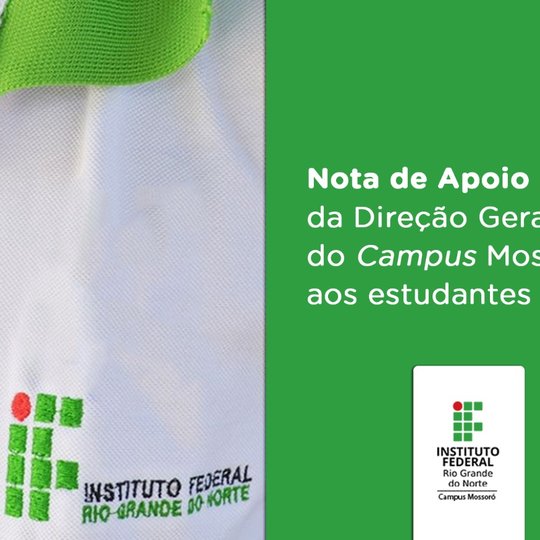 #48936 Nota de Apoio da Direção Geral do Campus Mossoró aos estudantes