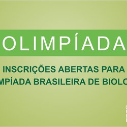 #49067 Abertas inscrições para a XI OLIMPÍADA BRASILEIRA DE BIOLOGIA - 2015
