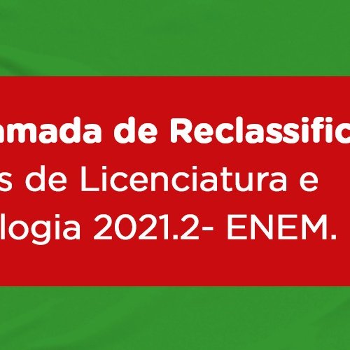 #49131 Primeira chamada dos reclassificados para os cursos superiores no ENEM 2021.2