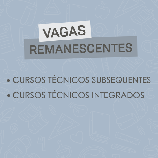 #49153 Divulgadas as listas de vagas remanescentes dos Cursos Técnicos Subsequentes e Integrados