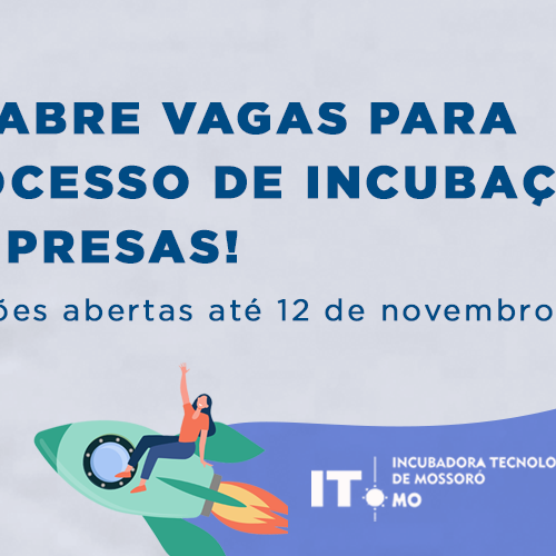 #49214 Incubadora Tecnológica de Mossoró abre edital para seleção de empresas em estágio inicial de atuação no mercado