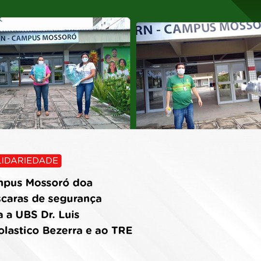 #49252 Campus Mossoró doa máscaras de segurança para a UBS Dr. Luis Escolástico Bezerra e ao TRE