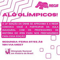 #49256 Rede de Grêmios do IFRN organiza aula inaugural de preparação para a Olimpíada Nacional em História do Brasil