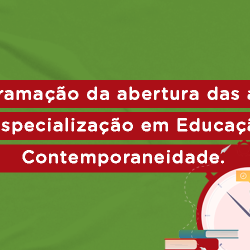#49276 Programação da abertura das aulas de Especialização em Educação e Contemporaneidade