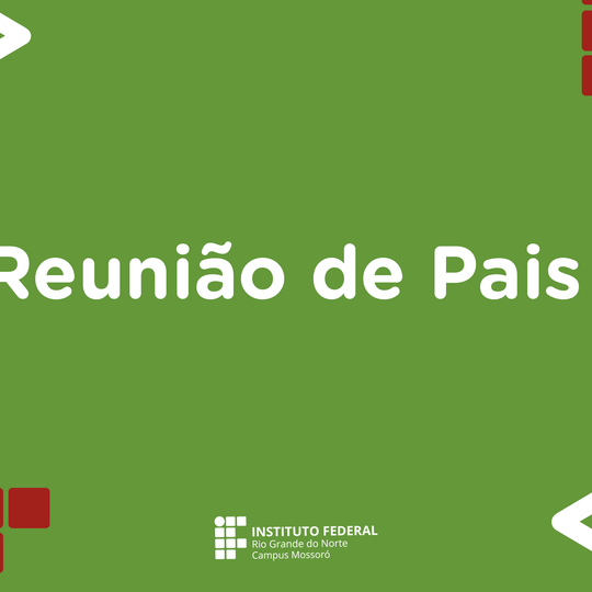 #49343 Diretoria Acadêmica do Campus Mossoró convida pais de alunos para reunião