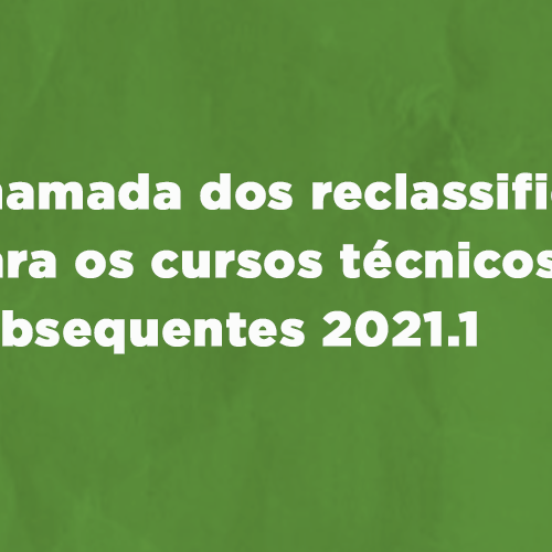 #49369 Segunda chamada para os cursos técnicos subsequentes 2021.1