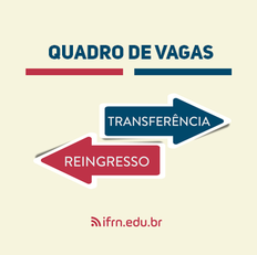 #49407 Divulgados editais com quadros de vagas para processo de Transferência e Reingresso 2021.2
