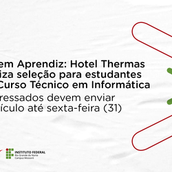 #49427 Jovem Aprendiz: Hotel Thermas realiza seleção para estudantes do Curso Técnico em Informática