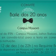 #49433  Baile dos 20 anos do Campus Mossoró vai ser realizado hoje (12 de dezembro) 
