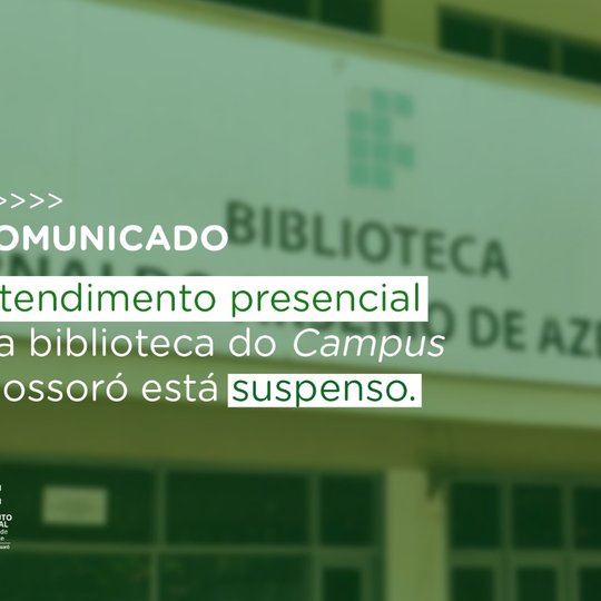 #49449 Atendimento presencial da biblioteca do Campus Mossoró está suspenso