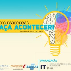 #49490 ITMO realizará a segunda edição do  Concurso de Ideias “Faça Acontecer: Empreendendo no IFRN” durante a EXPOTEC 2018