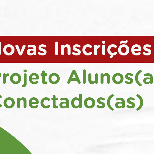 #49502 Começaram as inscrições para o Processo Seletivo do Projeto Alunos(as) Conectados(as)