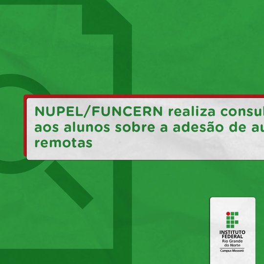 #49691 NUPEL/FUNCERN realiza consulta aos alunos sobre a adesão de aulas remotas