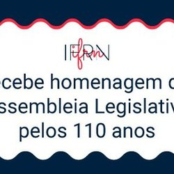 #49891 110 anos do IFRN são homenageados pela Assembleia Legislativa